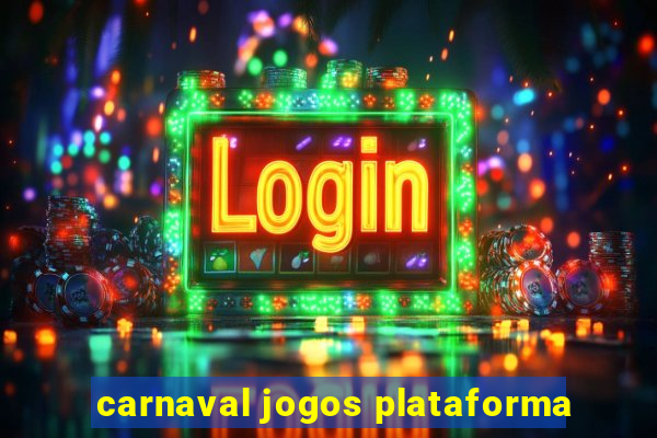 carnaval jogos plataforma